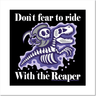 Dont fear to ride with the reaper Posters and Art